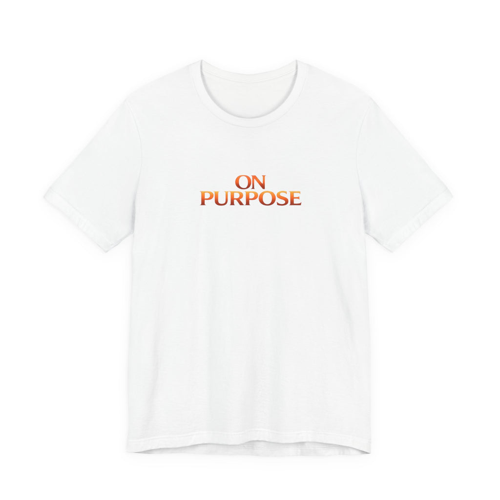Strength Over Addiction Classic White T-Shirt — "On Purpose" Recovery Tee